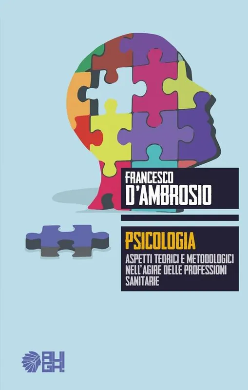 Psicologia. Aspetti teorici e metodologici nell‘agire delle professioni sanitarie Super Prezzo