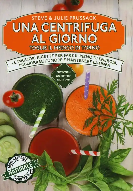 Compra Online Una centrifuga al giorno toglie il medico di torno. Le migliori ricette per fare il pieno di energia, migliorare l‘umore e mantenere la linea