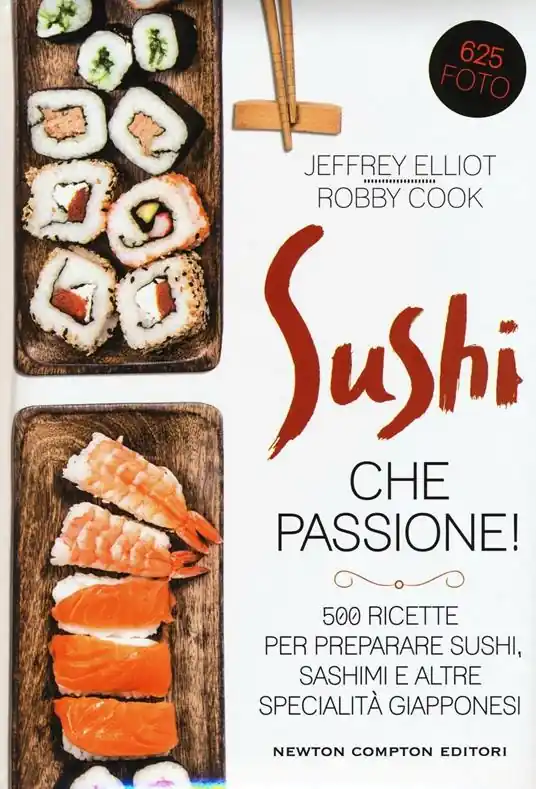 Sushi che passione! 500 ricette per preparare sushi, sashimi e altre specialità giapponesi Spedizione Espresso