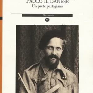 Paolo il danese. Un prete partigiano Vendita Finale