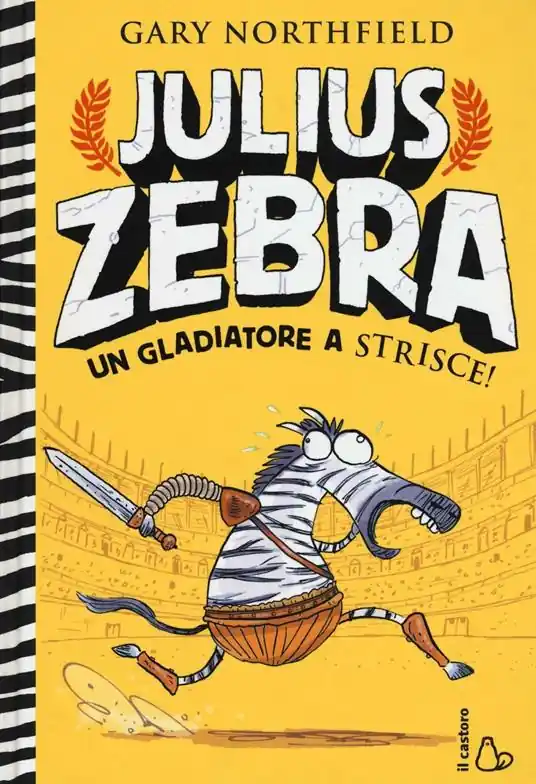 Non Perdere Julius Zebra. Un gladiatore a strisce! Con adesivi