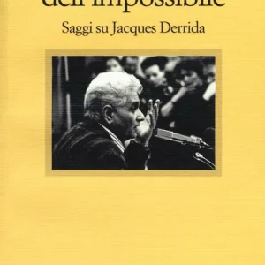 La passione dell‘impossibile. Saggi su Jacques Derrida Promo Stagionale