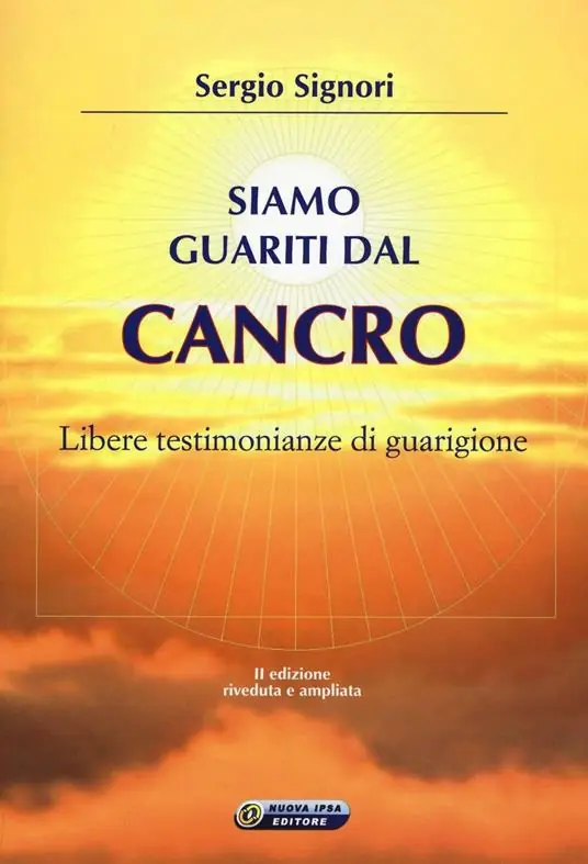 Siamo guariti dal cancro. Libere testimonianze di guarigione Popolare