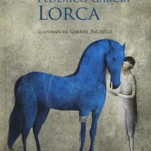 Consegna Rapida 12 poesie di Federico García Lorca. Ediz. illustrata