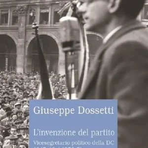L‘invenzione del partito. Vicesegretario politico della DC 1945-46, 1950-51 Professionale