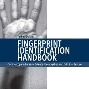 Fingerprint identification handbook. Dactyloscopy in forensic science investigation and criminal justice Prezzo Conveniente