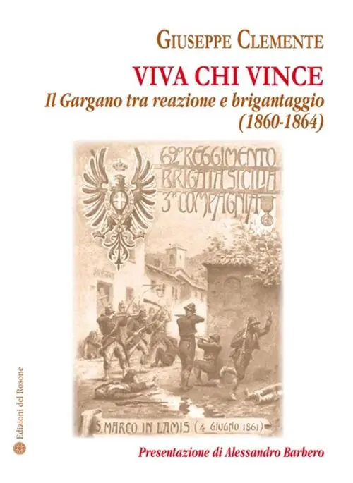 Reso Gratuito Viva chi vince. Il Gargano tra reazione e brigantaggio (1860-1864)
