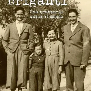 Professionale Briganti. Una trattoria unica al mondo