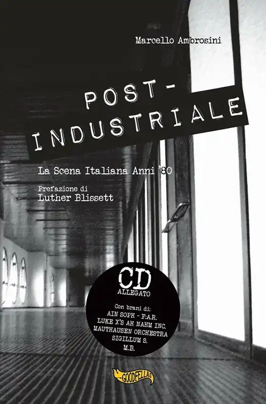 Super Prezzo Post-industriale. La scena italiana anni ‘80. Con CD Audio