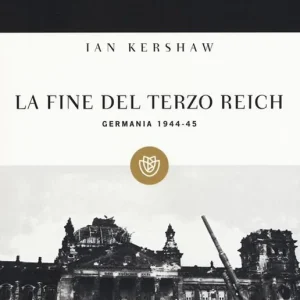 La fine del Terzo Reich. Germania 1944-45 Solo Oggi