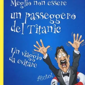 Ultimissimo Modello Meglio non essere un passeggero del Titanic. Un viaggio da evitare