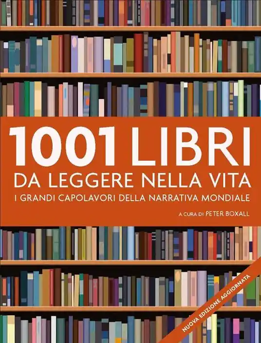 1001 libri da leggere nella vita. I grandi capolavori della narrativa mondiale Affare