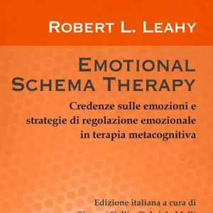 Reso Gratuito Emotional schema therapy. Credenze sulle emozioni e strategie di regolazione emozionale in terapia metacognitiva