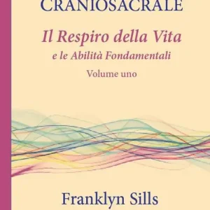 Le basi della biodinamica craniosacrale. Vol. 1 respiro della vita e le abilità fondamentali, Il. Promo Stagionale