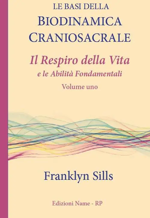 Le basi della biodinamica craniosacrale. Vol. 1 respiro della vita e le abilità fondamentali, Il. Promo Stagionale
