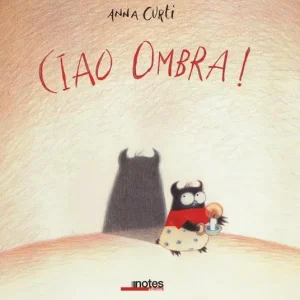 Ciao ombra! Ediz. illustrata Occasione
