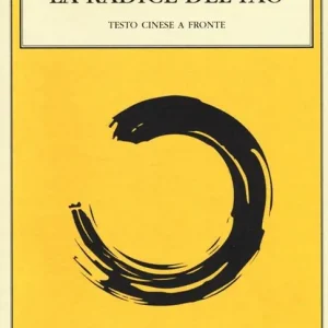 La radice del tao. Testo cinese a fronte Soddisfatti O Rimborsati