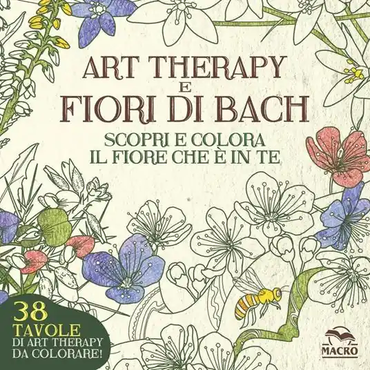 Prezzo Di Fabbrica Art therapy e fiori di Bach. Scopri e colora il fiore che è in te