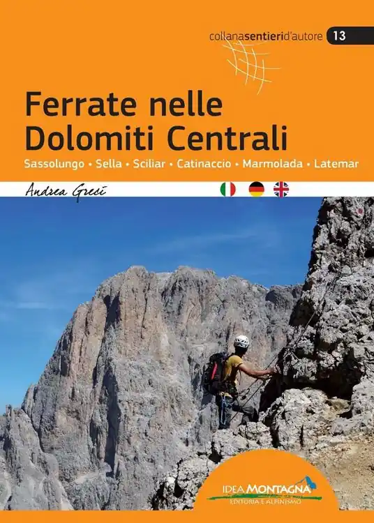 Ferrate nelle Dolomiti centrali. Sassolungo, Sella, Sciliar, Catinaccio, Marmolada, Latemar. Ediz. multilingue Più Venduto