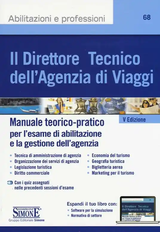 Il direttore tecnico dell‘agenzia di viaggi. Manuale teorico-pratico per l‘esame di abilitazione e la gestione dell‘agenzia. Con aggiornamento online Nuova Collezione