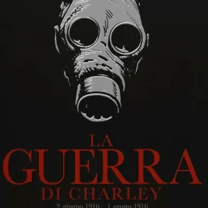 La guerra di Charley. Vol. 1 2 giugno 1916-1 agosto 1916 Scelto Dai Clienti