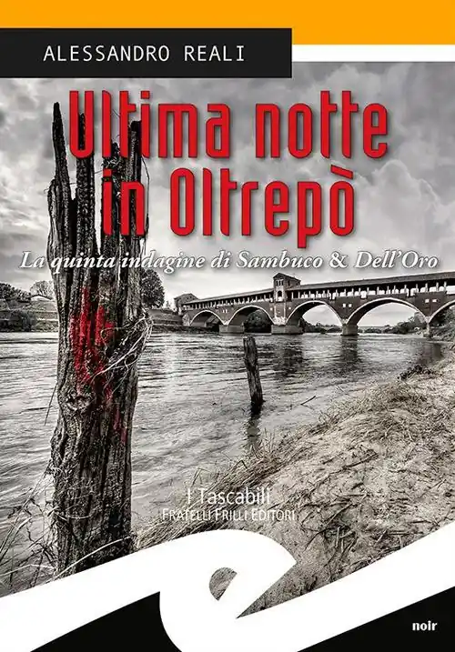 Ultima notte in Oltrepò. La quinta indagine di Sambuco & Dell‘Oro Nuova Collezione
