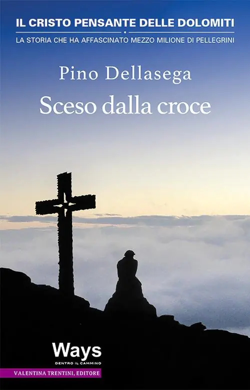 Sceso dalla croce. Il Cristo pensante delle Dolomiti, la storia che ha affascinato mezzo milione di pellegrini Soddisfatti O Rimborsati
