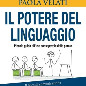 Il potere del linguaggio. Piccola guida all‘uso consapevole delle parole Nuovo Arrivo