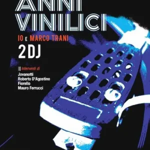 Consegna Rapida Anni vinilici. Io e Marco Trani 2 DJ