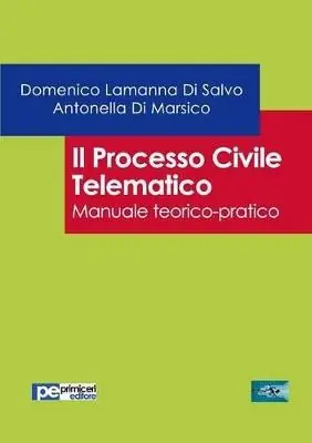Il processo civile telematico. Manuale teorico-pratico Promozione