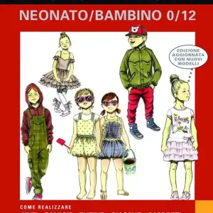 Di Tendenza La tecnica dei modelli neonato-bambino 0/12. Come realizzare abiti, camicie, tutine, giacche, cappotti