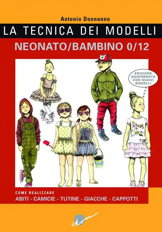 Di Tendenza La tecnica dei modelli neonato-bambino 0/12. Come realizzare abiti, camicie, tutine, giacche, cappotti