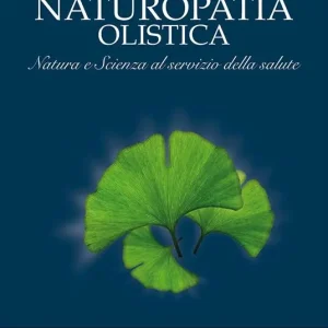 Promozione Naturopatia olistica. Natura e scienza al servizio della salute