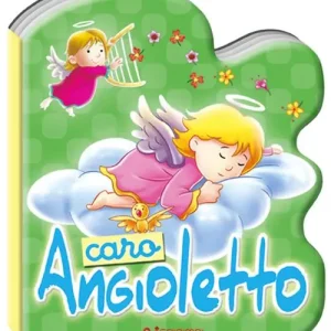 Caro angioletto. Preghierine. Ediz. a colori Soddisfatti O Rimborsati