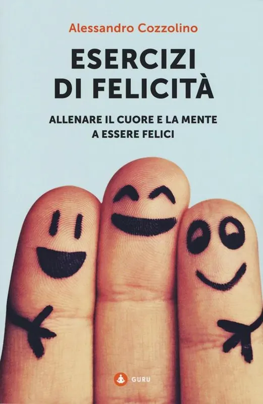 Spedito Oggi Esercizi di felicità. Allenare il cuore e la mente a essere felici