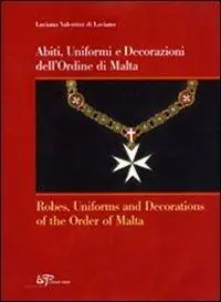 Direttamente Dal Produttore Abiti, uniformi e decorazioni dell‘Ordine di Malta-Robes, uniforms and decorations of the Order of Malta