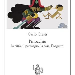 Promo Stagionale Pinocchio. La città, il paesaggio, la casa, l‘oggetto