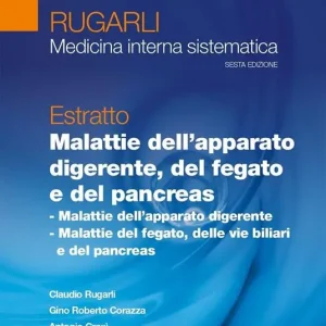 Più Venduto Rugarli. Medicina interna sistematica. Estratto Malattie dell‘apparato digerente, del fegato e del pancreas