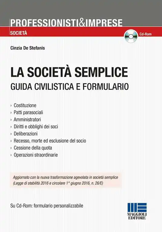 La società semplice. Guida civilistica e formulario. Con CD-ROM Direttamente Dal Produttore
