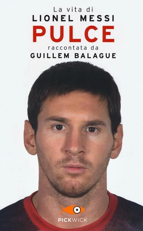 Pulce. La vita di Lionel Messi Prezzo Conveniente