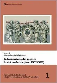La formazione del medico in età moderna (secolo XVI-XVIII). Atti del 38° tornata degli studi storici dell‘arte medica... (Fermo, 2010). Ediz. italiana e inglese Sconto