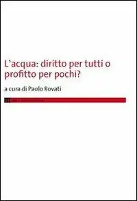 Professionale L‘acqua. Diritto per tutti o profitto per pochi?