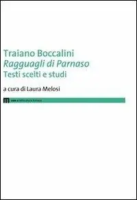 Traiano Boccalini «Ragguagli di Parnaso». Testi scelti e studi Spedito Oggi