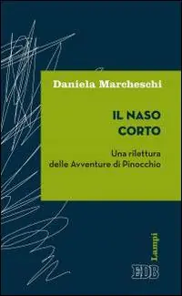 Bestseller Il naso corto. Una rilettura delle Avventure di Pinocchio