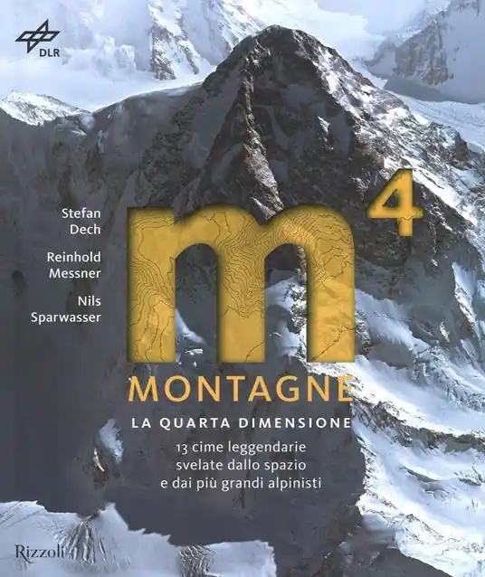 Montagne. La quarta dimensione. 13 cime leggendarie svelate dallo spazio e dai più grandi alpinisti. Ediz. illustrata Esclusivo