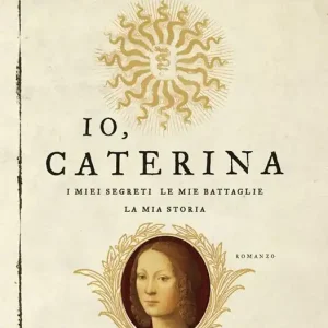 Io, Caterina. I miei segreti, le mie battaglie, la mia storia Reso Gratuito