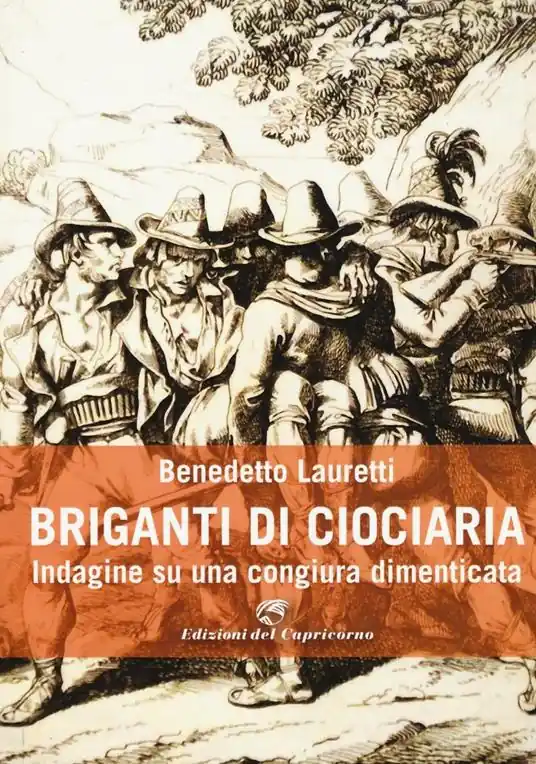 Briganti di Ciociaria. Indagine su una congiura dimenticata Bestseller