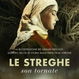 Prezzo Conveniente Le streghe son tornate. La ricostruzione dei grandi processi. Quattro secoli di storia dalla parte delle streghe