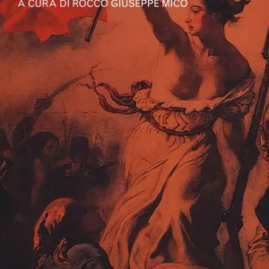 La rivoluzione. Umanesimo escatologico e simbologia dell‘essere nel tempo della rivoluzione Di Tendenza