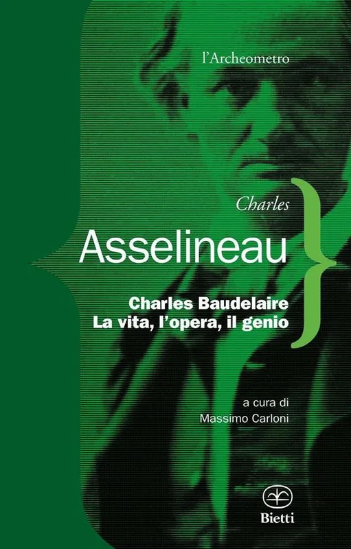 Più Venduto Charles Baudelaire. La vita, l‘opera, il genio
